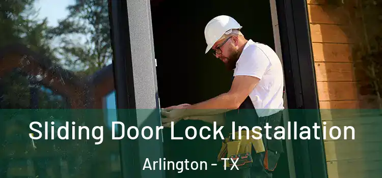 Sliding Door Lock Installation Arlington - TX