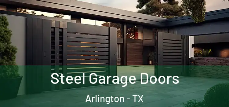 Steel Garage Doors Arlington - TX